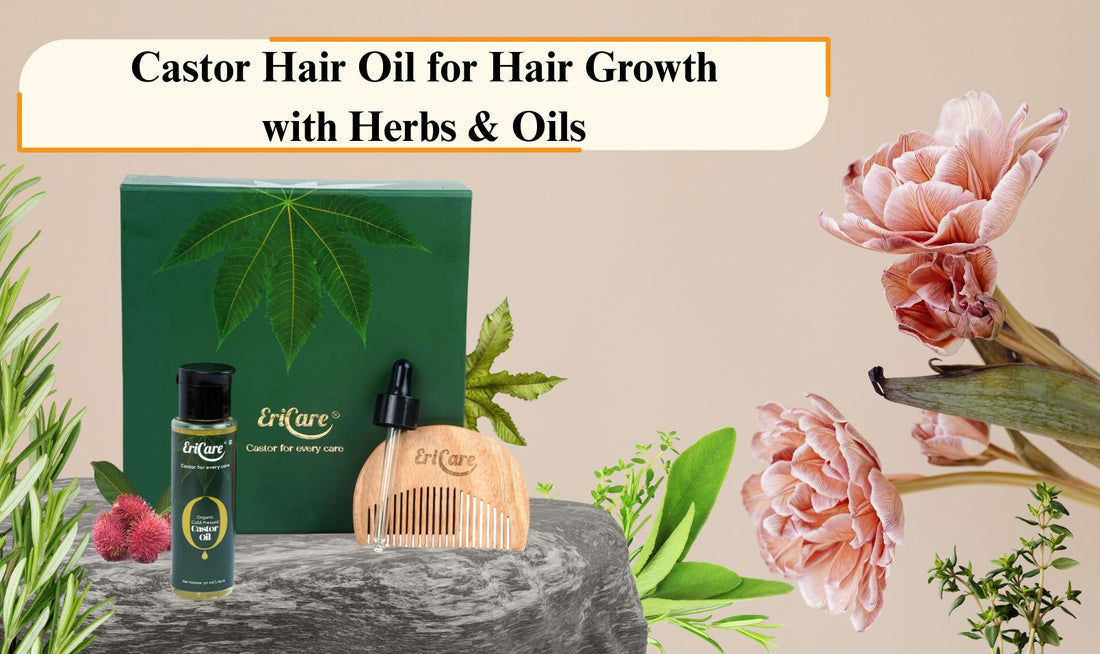 Castor Hair Oil for Hair Growth with Herbs & Oils: Top 7 Combinations for Faster Hair Growth