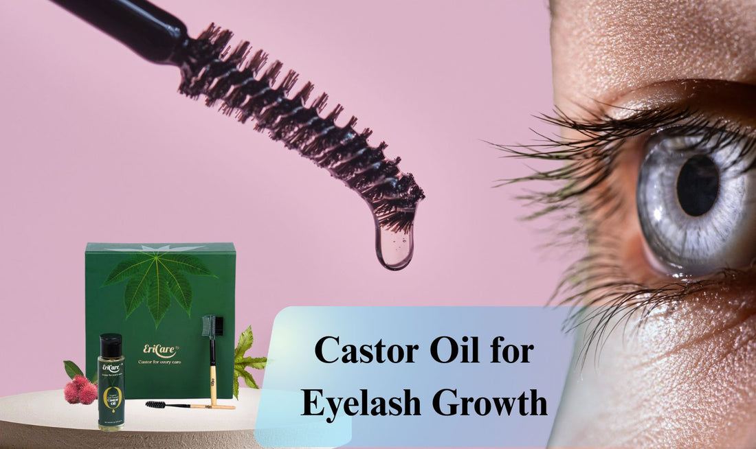 Eyelashes Not Growing? How Castor Oil for Eyelash Growth Can Help