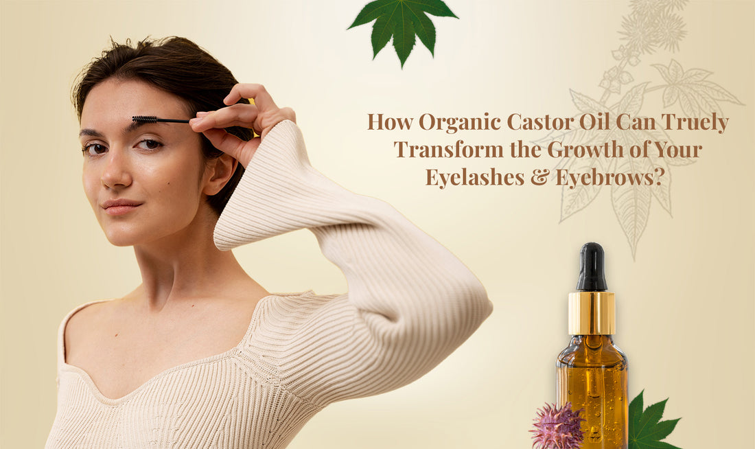 How castor oil works for eyelashes and eyebrows growth blog banner
