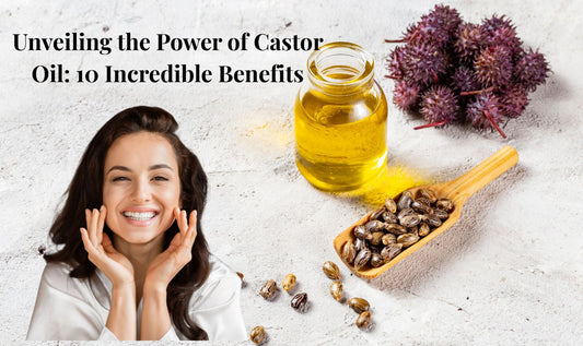 Unveiling the Power of Castor Oil: 10 Incredible Benefits You Didn't Know About!