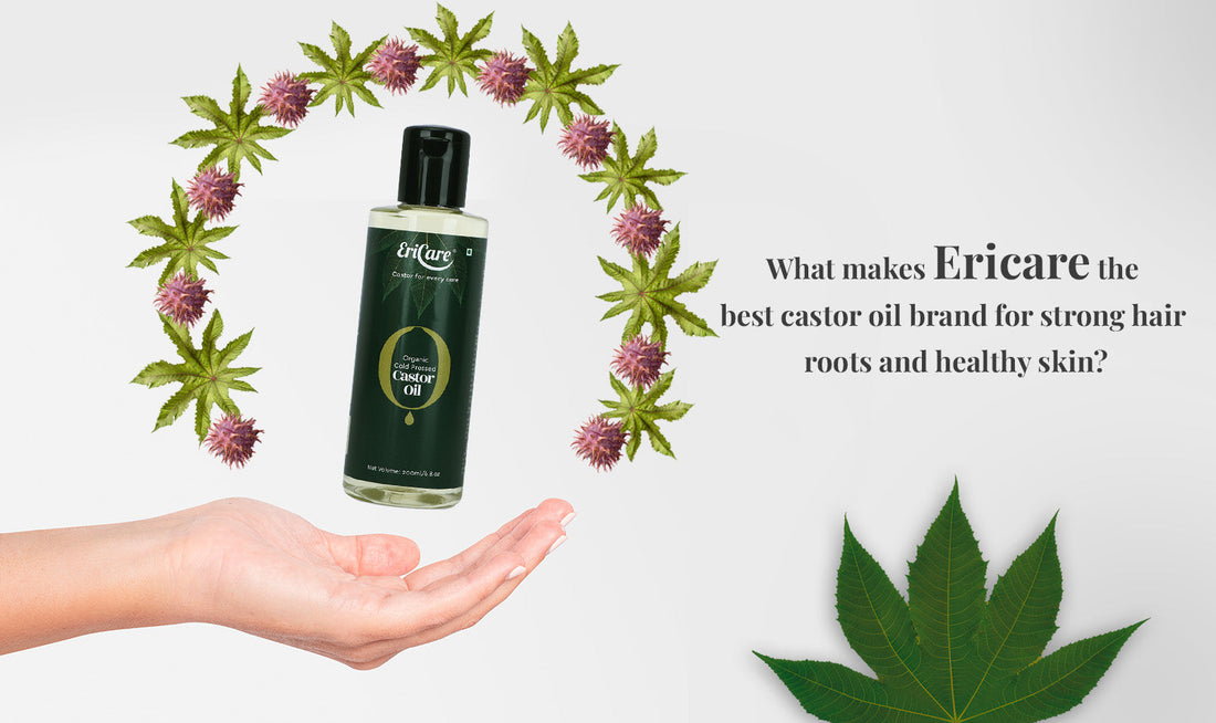 What makes EriCare organic castor oil the best castor oil brand in India for healthy hair and skin